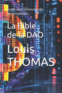 La Bible de la DAO: Guide des communautés décentralisées