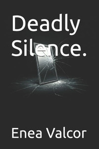 Deadly Silence. Deadly Silence.