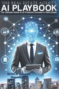 Title: The Real Estate Agent's AI Playbook: The Ultimate Guide to AI-Powered Success in Real Estate