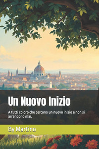 Un Nuovo Inizio: Un Nuovo Inizio Un Nuovo Inizio: Un Nuovo Inizio