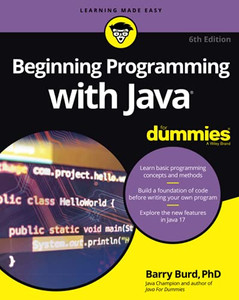 Beginning Programming with Java For Dummies (For Dummies (Computer/Tech ...