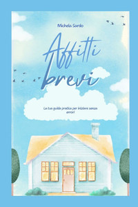 Affitti Brevi: La tua guida pratica per iniziare senza errori