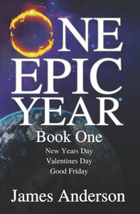 One Epic Year - Book One: Book One -New Years, Valentines Day, Good Friday