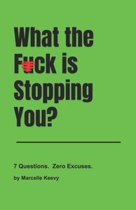 What the F*ck is Stopping You?