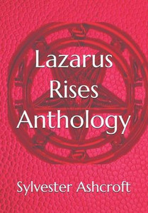 Lazarus Rises Anthology Lazarus Rises Anthology