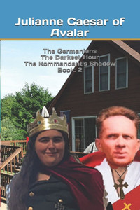 The Germanians The Darkest Hour The Kommandant's Shadow Book: 2