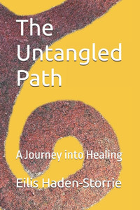 The Untangled Path: A Journey into Healing The Untangled Path: A Journey into Healing