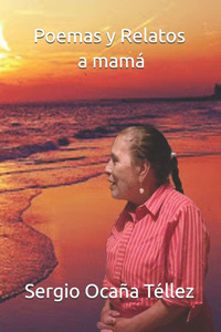 Poemas y Relatos a mamá Poemas y Relatos a mamá