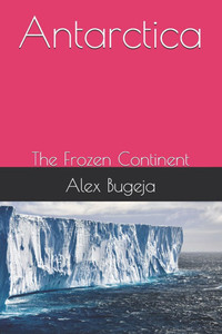 Antarctica: The Frozen Continent Antarctica: The Frozen Continent