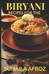 Biryani: Recipes for the World Biryani: Recipes for the World
