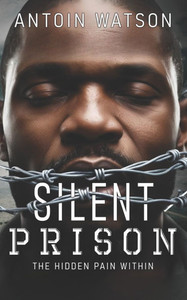 Silent Prison: The Hidden Pain Within