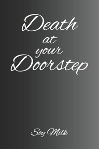 Death At Your Doorstep Death At Your Doorstep