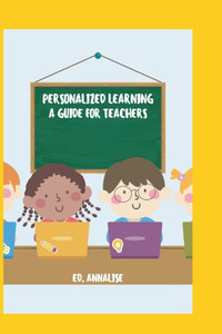 Personalized learning: A guide for teachers Personalized learning: A guide for teachers