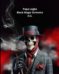 Papa Legba, Black Magic Grimoire Papa Legba, Black Magic Grimoire
