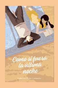 Como si fuera la última noche Como si fuera la última noche