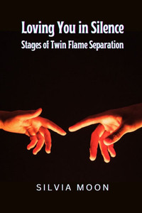Loving You in Silence: Stages of Twin Flame Separation Loving You in Silence: Stages of Twin Flame Separation