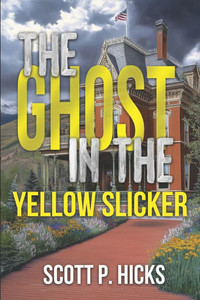 The Ghost in the Yellow Slicker: A Thriller