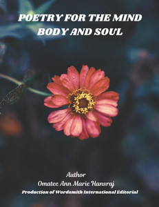 Poetry for the Mind, Body, and Soul Poetry for the Mind, Body, and Soul