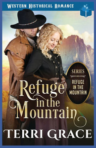 Refuge in the Mountain: Western Historical Romance Refuge in the Mountain: Western Historical Romance