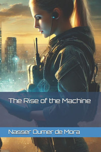 The Rise of the Machine The Rise of the Machine