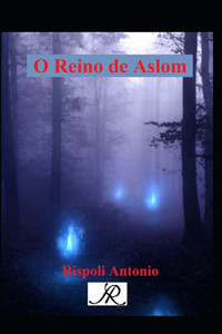 O reino de Aslom. O reino de Aslom.