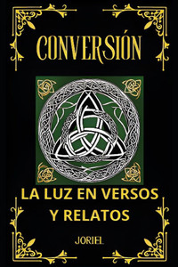 Conversión: La luz en versos y relatos Conversión: La luz en versos y relatos