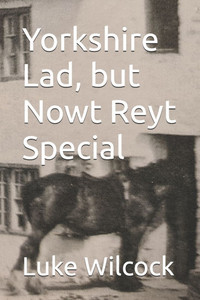 Yorkshire Lad, but Nowt Reyt Special