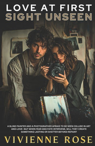 Love at First Sight Unseen: An Emotional Slow Burn, Enemies-to-Lovers, Artist-and-Muse Romance