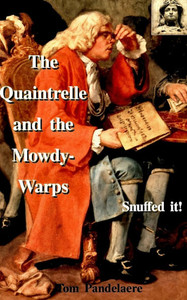 The Quaintrelle and the Mowdy-Warps / Snuffed it!: Two academic satires