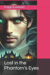 Lost in the Phantom's Eyes Lost in the Phantom's Eyes