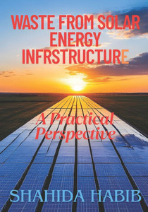 Waste From Solar Energy: A Practical Perspective