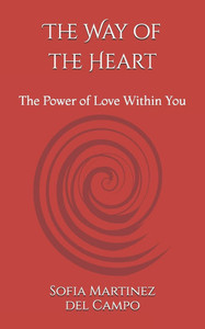 The Way of the Heart: The Power of Love Within You