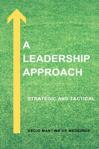 A Leadership Approach: Strategic and Tactical A Leadership Approach: Strategic and Tactical