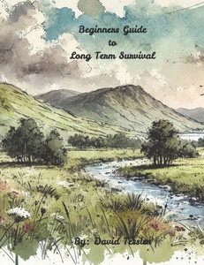 Beginners Guide to Long Term Survival Beginners Guide to Long Term Survival