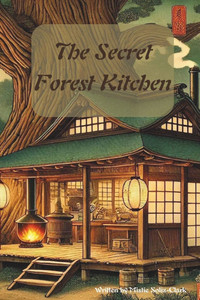 The Secret Forest Kitchen The Secret Forest Kitchen