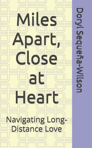 Miles Apart, Close at Heart: Navigating Long-Distance Love Miles Apart, Close at Heart: Navigating Long-Distance Love
