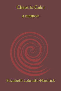 Chaos to Calm: A memoir of enlightenment