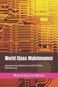 World Class Maintenance: Oppdag hemmelighetene bak World Class Maintenance!