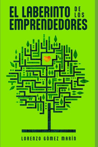 Los Laberintos de los Emprendedores y las Relaciones Laborales