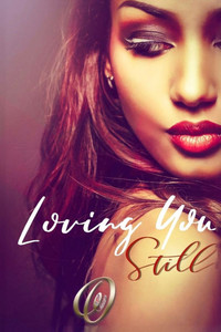 Loving You Still: Second chance romance Loving You Still: Second chance romance