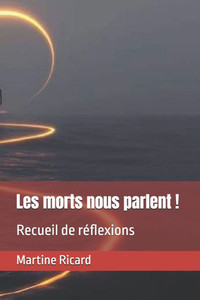 Les morts nous parlent !: Recueil de réflexions Les morts nous parlent !: Recueil de réflexions