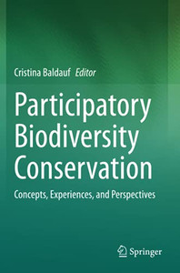 Participatory Biodiversity Conservation: Concepts, Experiences, And Perspectives