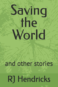 Saving the World: and other stories Saving the World: and other stories