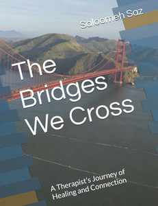 The Bridges We Cross: A Therapist's Journey of Healing and Connection