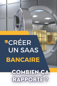Créer Un Saas Bancaire: COMBIEN ÇA RAPPORTE ?: De l'idée à l'implémentation