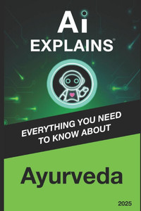 AI Explains: Ayurveda AI Explains: Ayurveda