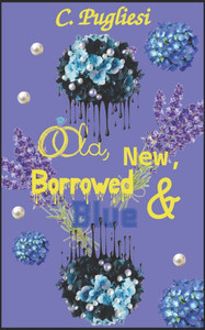 Old, New, Borrowed and Blue Old, New, Borrowed and Blue