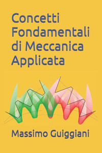 Concetti Fondamentali di Meccanica Applicata Concetti Fondamentali di Meccanica Applicata