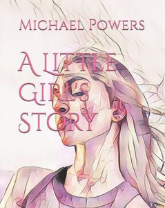 A Little Girl's Story A Little Girl's Story