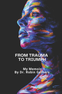 From Trauma to Triumph From Trauma to Triumph
